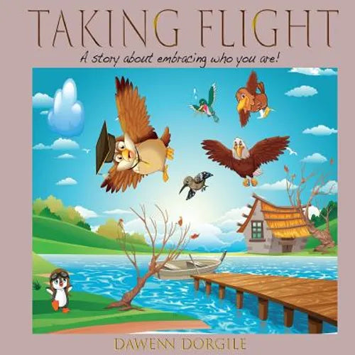 Taking Flight: A story about embracing who you are!