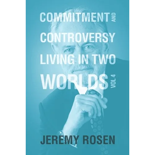 Commitment & Controversy Living in Two Worlds: Volume 4