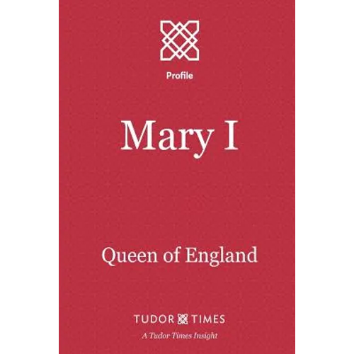 Mary I: Queen of England