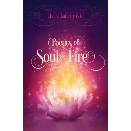 Poetics of Soul & Fire