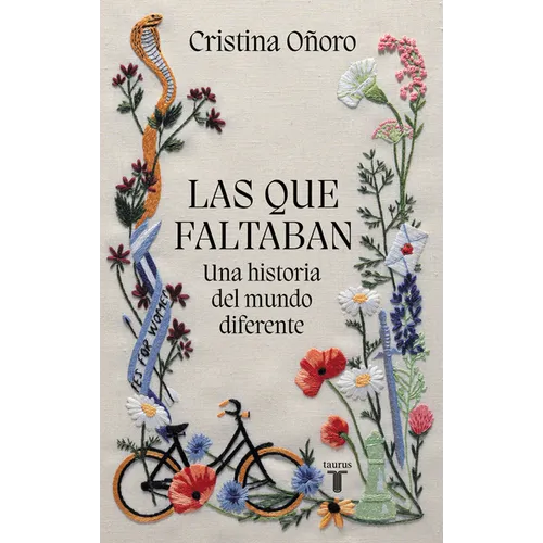 Las Que Faltaban: Una Historia del Mundo Diferente / Those Missing: A Different World History