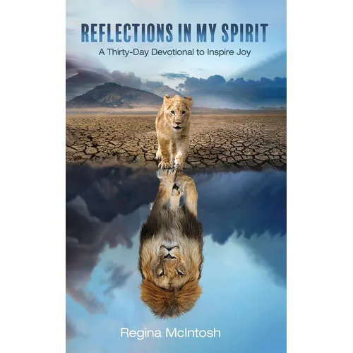 Reflections in My Spirit: A Thirty-Day Devotional to Inspire Joy