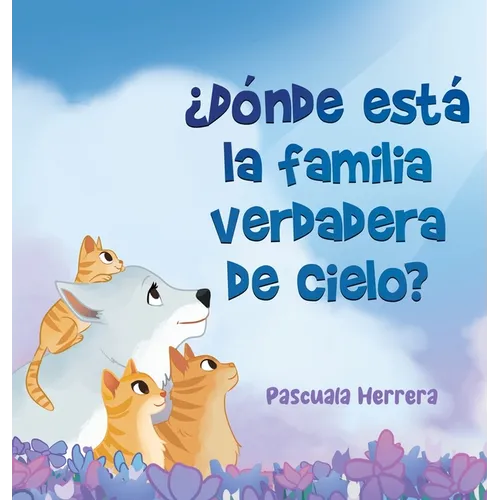¿Dónde Está la Familia Verdadera de Cielo?