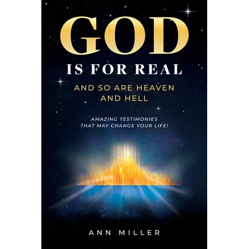 God Is for Real: And So Are Heaven and Hell