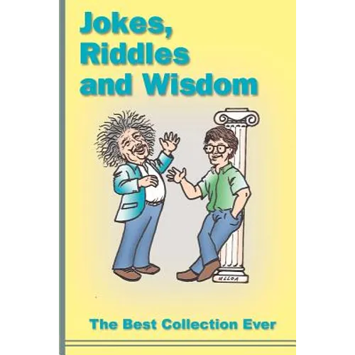 Jokes, Riddles and Wisdom: The Best Collection Ever