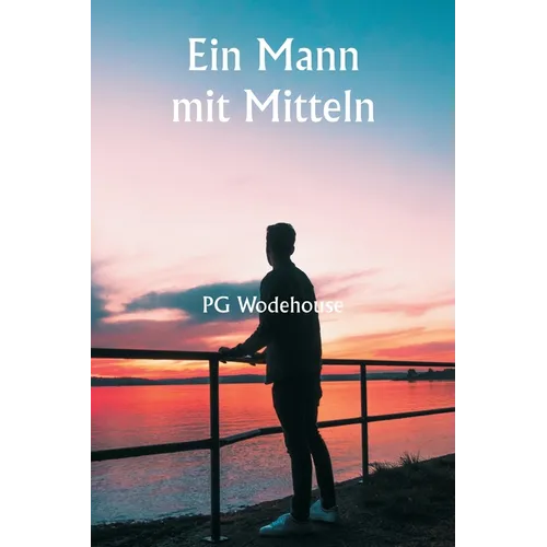 Ein Mann mit Mitteln