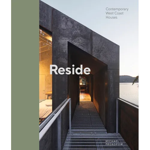 Reside: Contemporary West Coast Houses