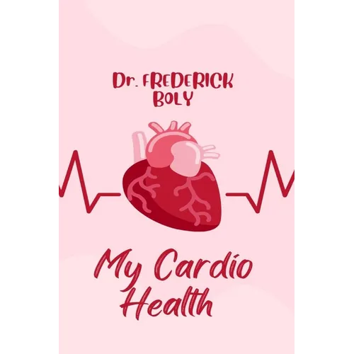 My Cardio Health: Guidelines to a healthy heart