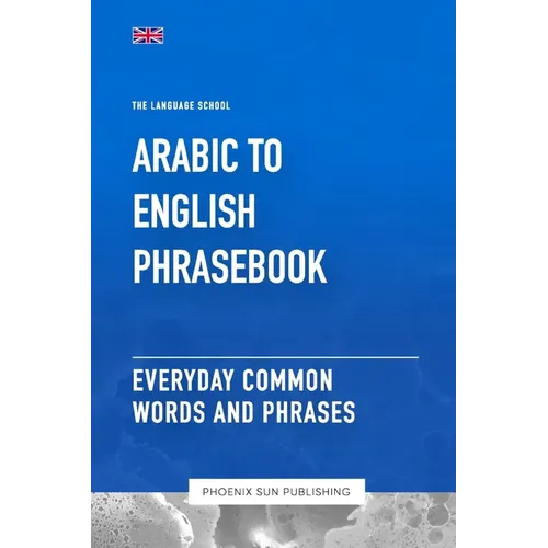 Arabic To English Phrasebook - Everyday Common Words And Phrases