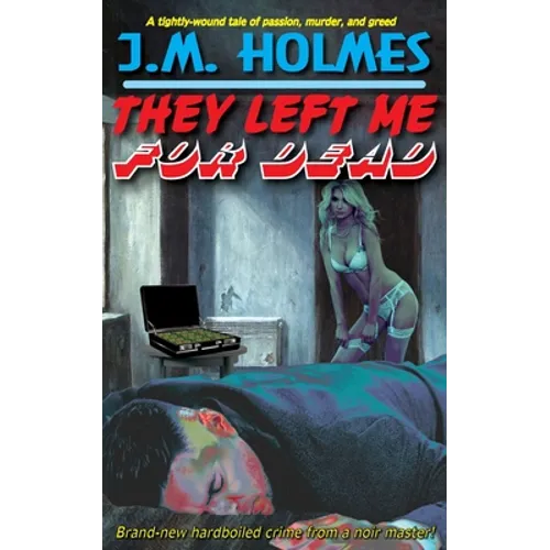 They Left Me For Dead
