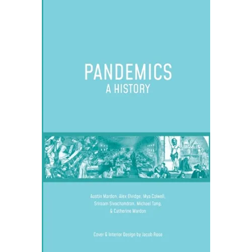 Pandemics: A History