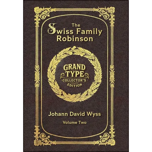 Large Print - The Swiss Family Robinson, Volume 2 of 2 - Grand Type Collector's Edition - Matte Hardcover with Dust Jacket