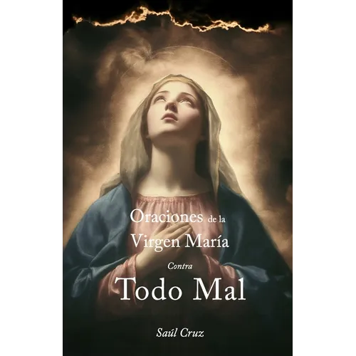 Oraciones de la Virgen María Contra Todo Mal