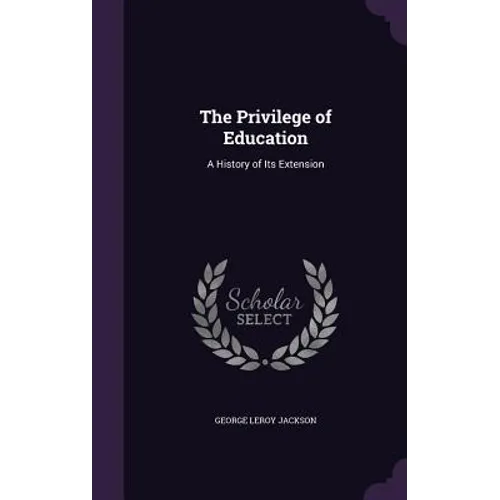 The Privilege of Education: A History of Its Extension