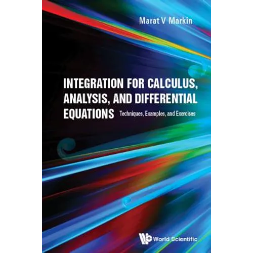 Integration for Calculus, Analysis, & Differential Equations