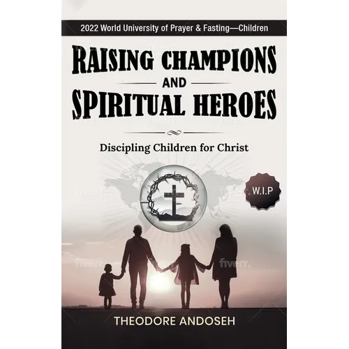 Raising Champions and Spiritual Heroes