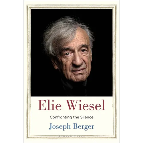 Elie Wiesel: Confronting the Silence