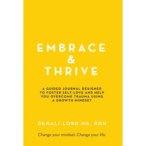 Embrace & Thrive: A Guided Self-Care Journal