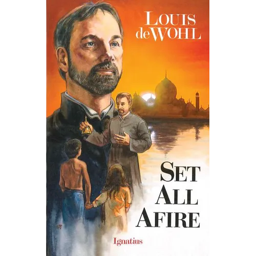Set All Afire: A Novel of St. Francis Xavier