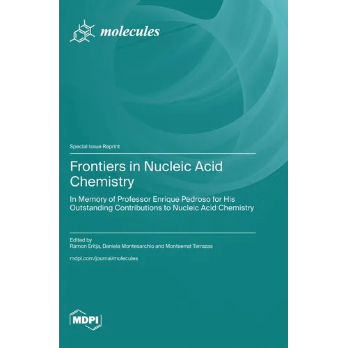 Frontiers in Nucleic Acid Chemistry: in Memory of Professor Enrique Pedroso for His Outstanding Contributions to Nucleic Acid Chemistry
