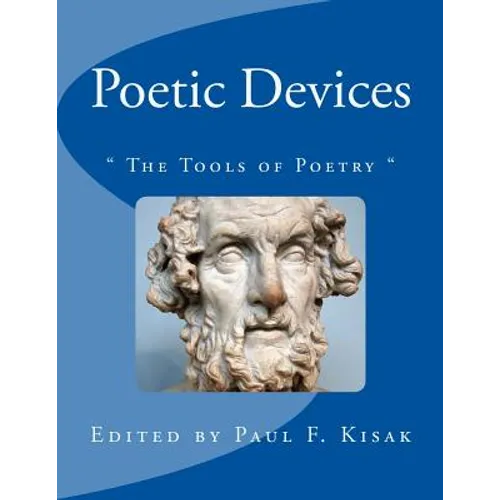 Poetic Devices: The Tools of Poetry
