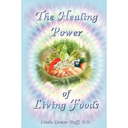 The Healing Power of Living Foods