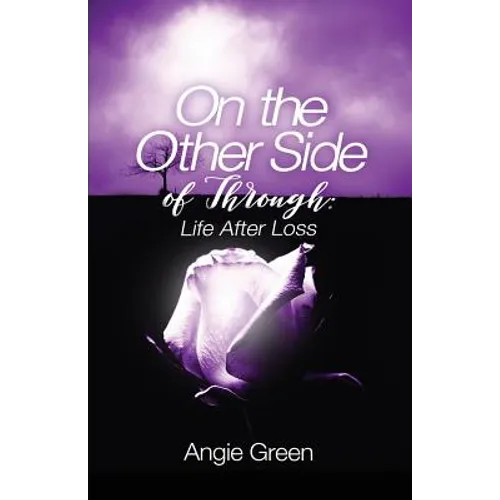 On the Other Side of Through: Life After Loss