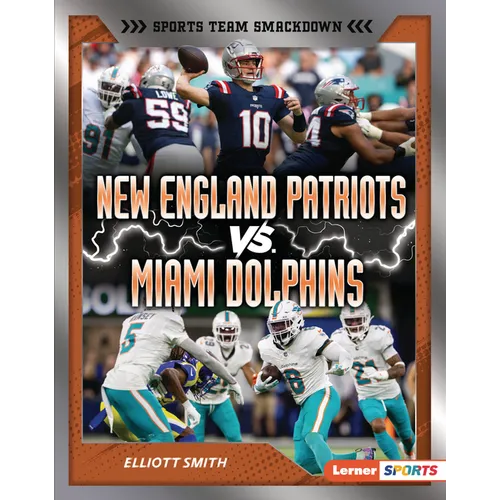 New England Patriots vs. Miami Dolphins: Rival Rumble