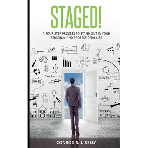 Staged!: A Four-Step Process to Stand Out in Your Personal and Professional Life