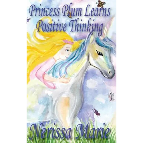 Princess Plum Learns Positive Thinking (Inspirational Bedtime Story for Kids Ages 2-8, Kids Books, Bedtime Stories for Kids, Children Books, Bedtime S