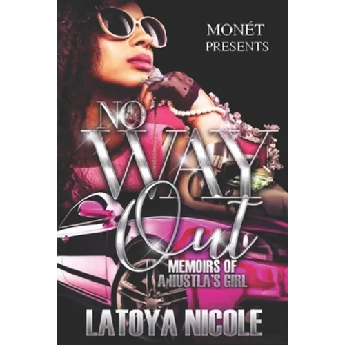 No Way Out: Memoirs of a Hustla's Girl