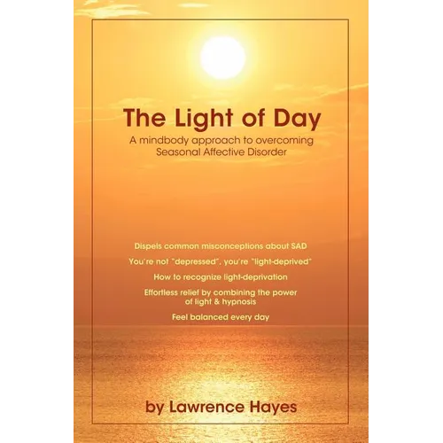The Light of Day: A Mindbody Approach to Overcoming Seasonal Affective Disorder