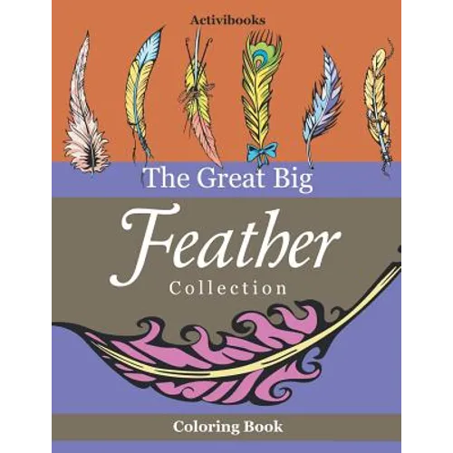 The Great Big Feather Collection Coloring Book