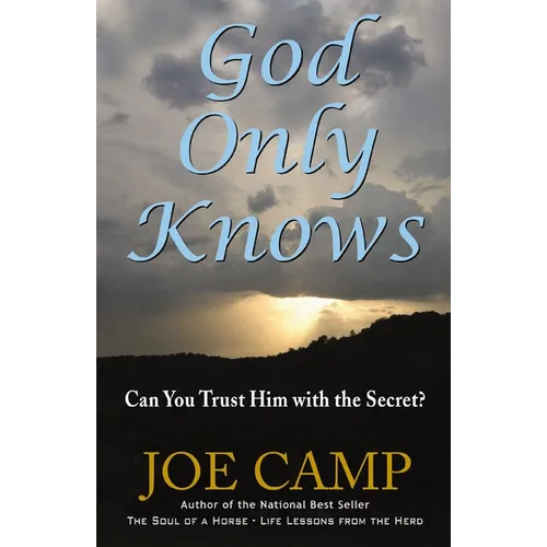 God Only Knows: Can You Trust Him with the Secret?