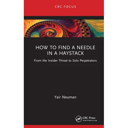 How to Find a Needle in a Haystack: From the Insider Threat to Solo Perpetrators