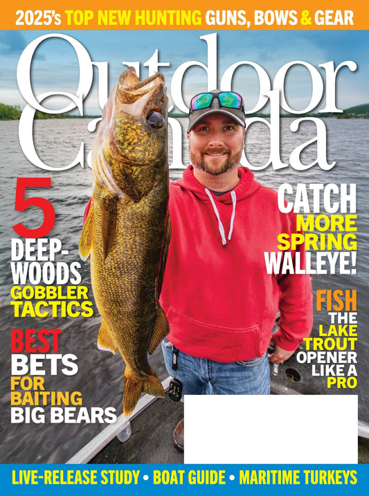 Outdoor Canada - Spring 2025: New Hunting Guns & Gear, Boat Guide Essentials, Lake Trout Opener Tips, Best Baits For Big Bears, Deep-Woods Gobbler Tactics For Turkey Hunters, Walleye Fishing & More!