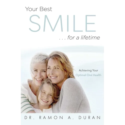 Your Best Smile...for a Lifetime: Achieving Your Optimal Health