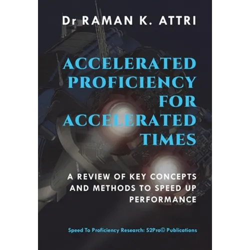 Accelerated Proficiency for Accelerated Times: A Review of Key Concepts and Methods to Speed Up Performance