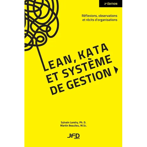 Lean, kata et système de gestion: Réflexions, observations et récits d'organisations