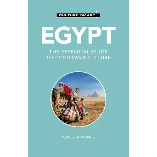 Egypt - Culture Smart!: The Essential Guide to Customs & Culture