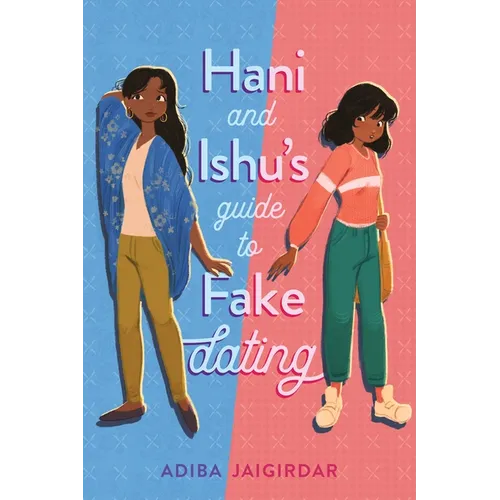 Hani and Ishu's Guide to Fake Dating