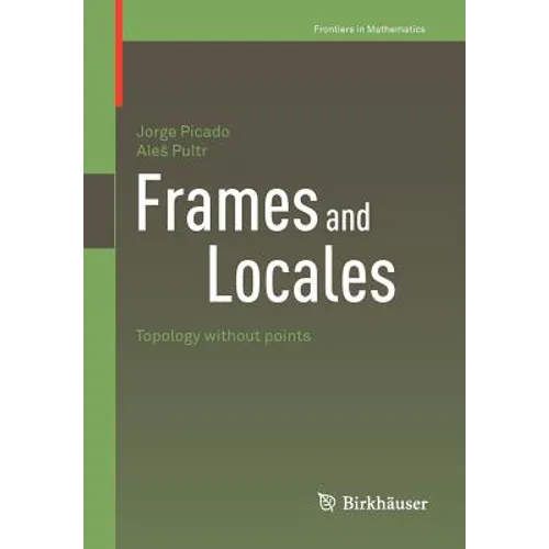 Frames and Locales: Topology Without Points