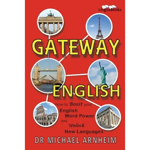 Gateway English: How to Boost your English Word Power and Unlock New Languages