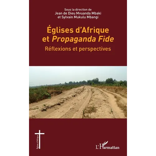 Eglises d'Afrique et Propaganda Fide: Réflexions et perspectives