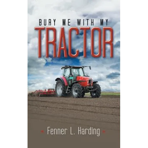 Bury Me With My Tractor