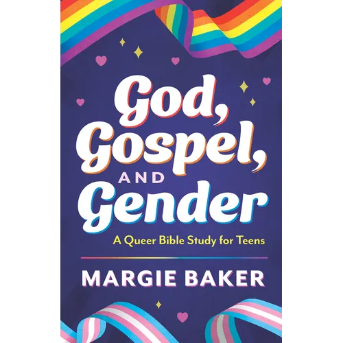 God, Gospel, and Gender: A Queer Bible Study for Teens