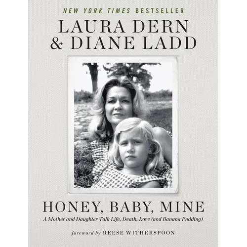 Honey, Baby, Mine: A Mother and Daughter Talk Life, Death, Love (and Banana Pudding)