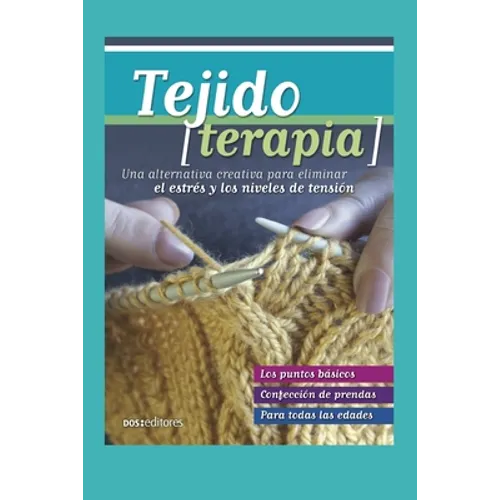 Tejido Terapia: una alternativa creativa para eliminar el estrés y los niveles de tensión - Paperback