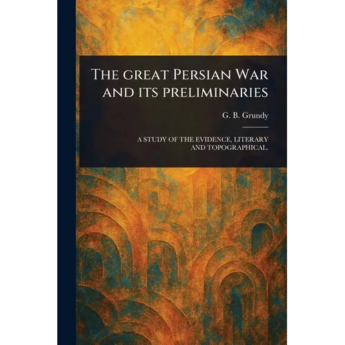 The Great Persian War and Its Preliminaries