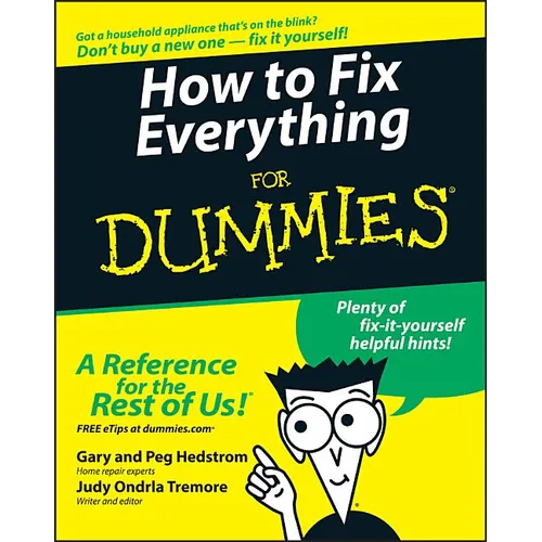 How to Fix Everything for Dummies